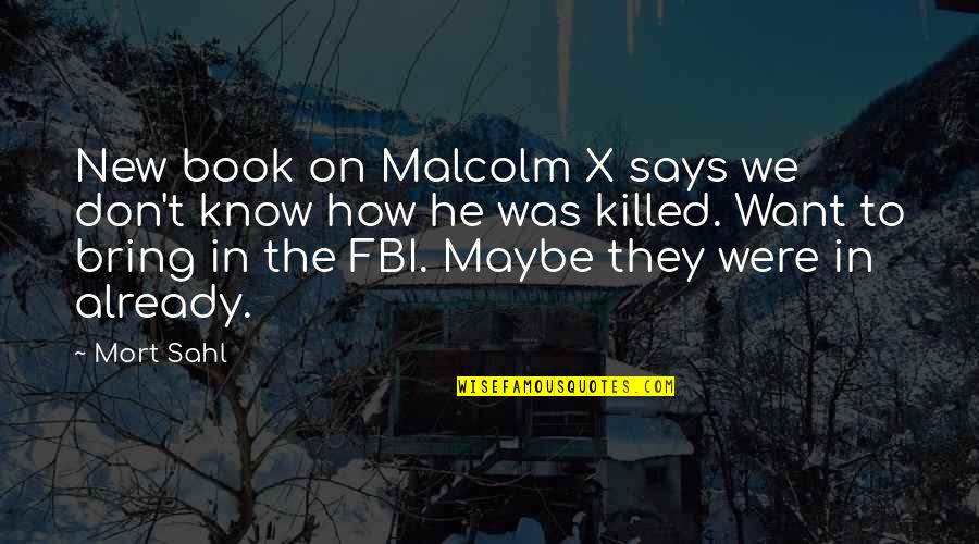 Tornar O Quotes By Mort Sahl: New book on Malcolm X says we don't Tornar O Quotes By Mort Sahl: New book on Malcolm X says we don't