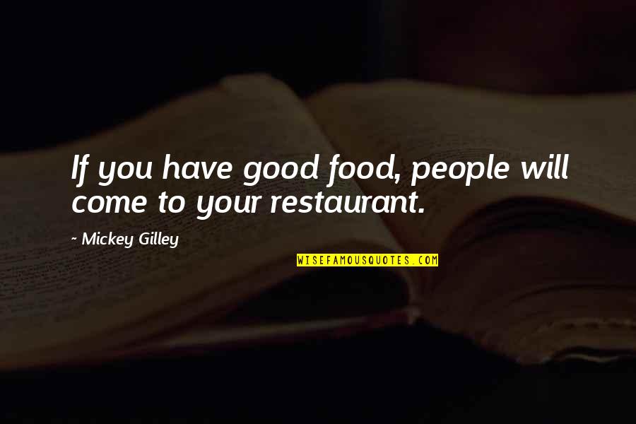 Tornek For Mayor Quotes By Mickey Gilley: If you have good food, people will come