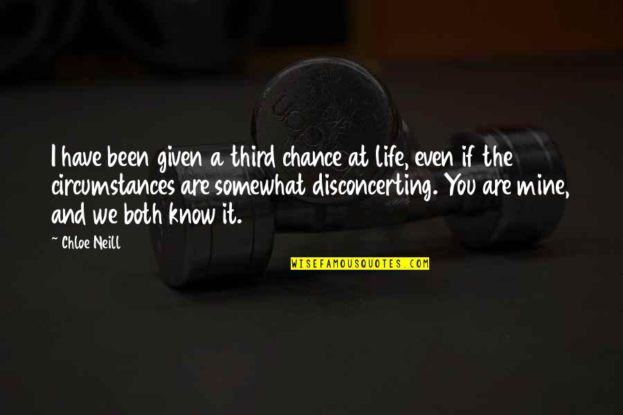 Tornello Bamboo Quotes By Chloe Neill: I have been given a third chance at Tornello Bamboo Quotes By Chloe Neill: I have been given a third chance at