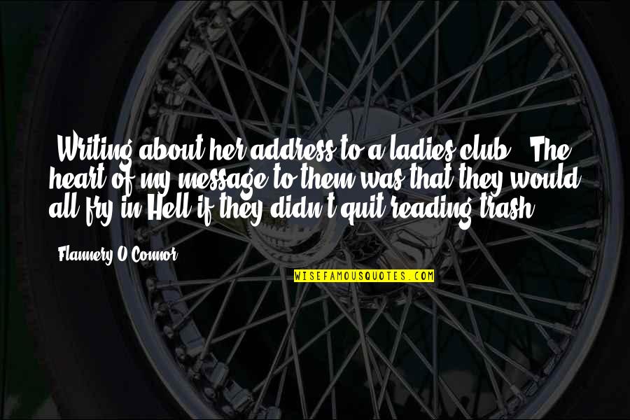 Tornike Gogrichiani Quotes By Flannery O'Connor: [Writing about her address to a ladies club]: