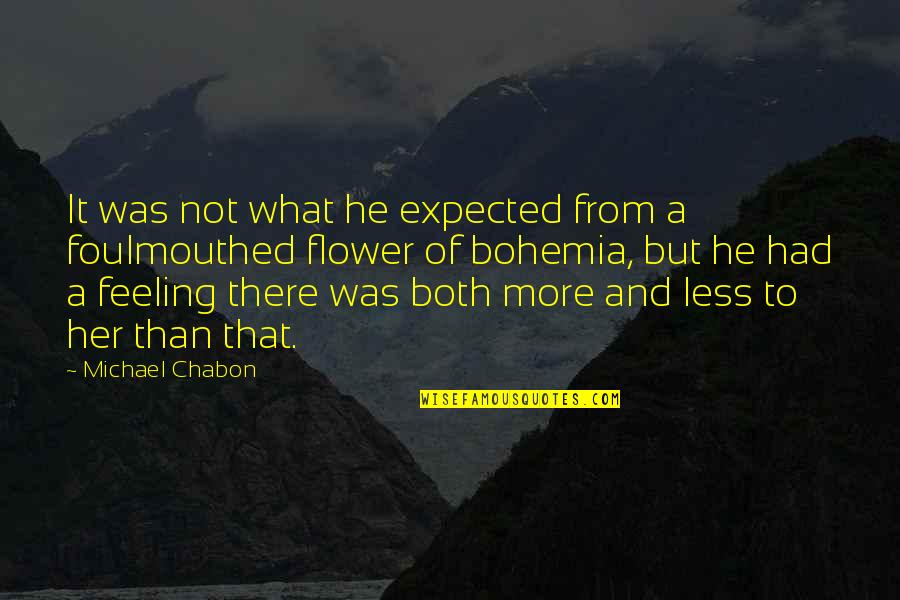 Tornouse Quotes By Michael Chabon: It was not what he expected from a Tornouse Quotes By Michael Chabon: It was not what he expected from a