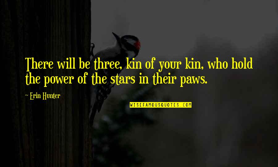 Toronto Exchange Quotes By Erin Hunter: There will be three, kin of your kin,