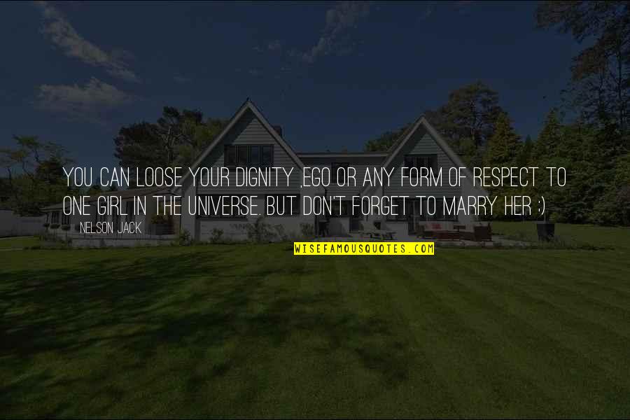 Torrebruna Annata Quotes By Nelson Jack: You can loose your dignity ,ego or any