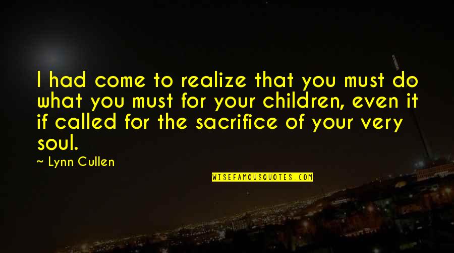 Torreta Estrobica Quotes By Lynn Cullen: I had come to realize that you must