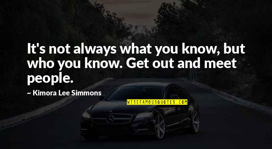 Torriano Berry Quotes By Kimora Lee Simmons: It's not always what you know, but who Torriano Berry Quotes By Kimora Lee Simmons: It's not always what you know, but who