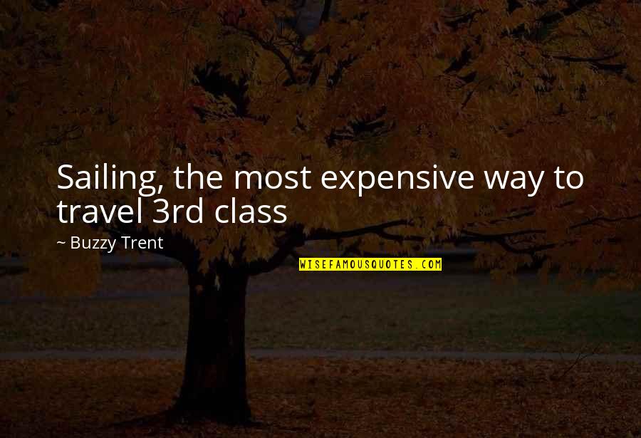 Torridon Scotland Quotes By Buzzy Trent: Sailing, the most expensive way to travel 3rd Torridon Scotland Quotes By Buzzy Trent: Sailing, the most expensive way to travel 3rd
