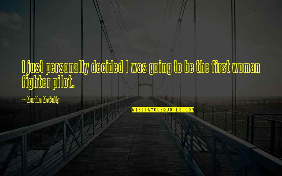 Torsion Field Dislocation Defect Quotes By Martha McSally: I just personally decided I was going to