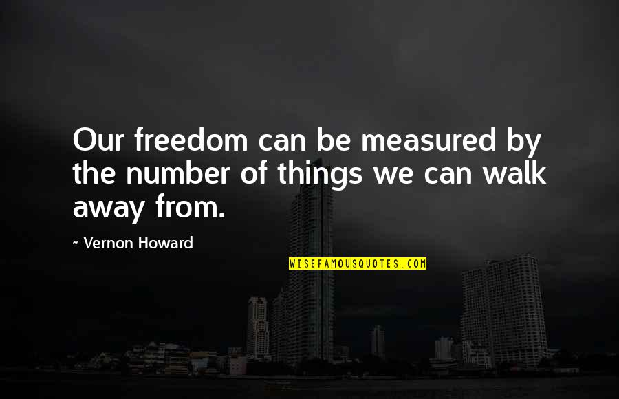 Torstenson Lodge Quotes By Vernon Howard: Our freedom can be measured by the number