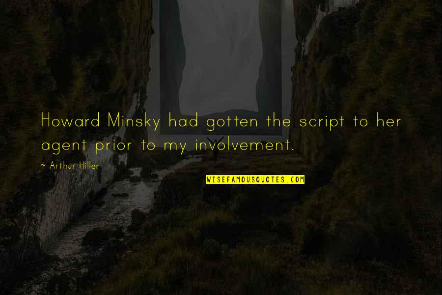 Torto Arado Quotes By Arthur Hiller: Howard Minsky had gotten the script to her
