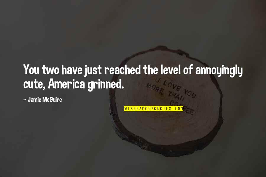 Tortorello Quotes By Jamie McGuire: You two have just reached the level of