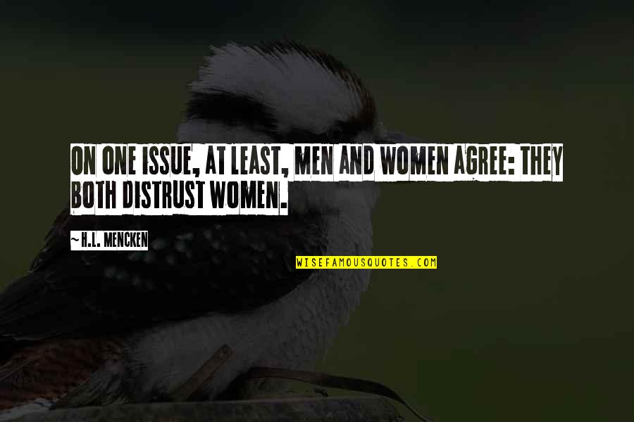 Tortosa Templar Quotes By H.L. Mencken: On one issue, at least, men and women