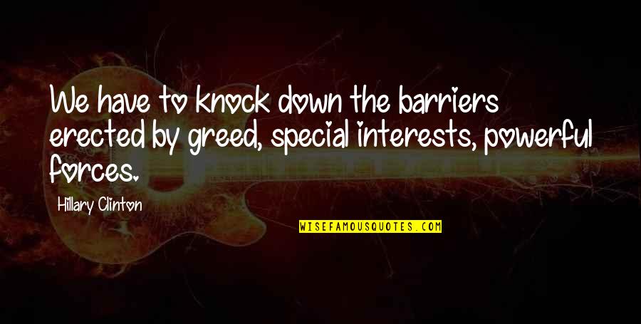 Torturan A Un Quotes By Hillary Clinton: We have to knock down the barriers erected Torturan A Un Quotes By Hillary Clinton: We have to knock down the barriers erected