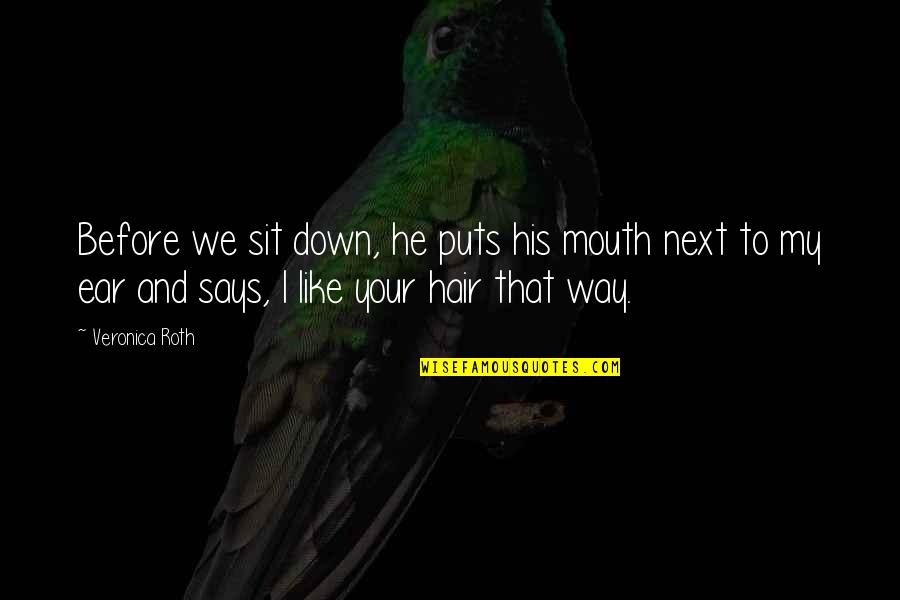 Torturar Sinonimo Quotes By Veronica Roth: Before we sit down, he puts his mouth