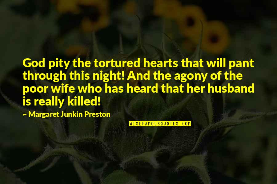 Tortured Quotes By Margaret Junkin Preston: God pity the tortured hearts that will pant