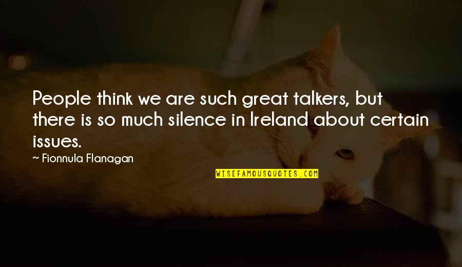 Torvaldo Quotes By Fionnula Flanagan: People think we are such great talkers, but Torvaldo Quotes By Fionnula Flanagan: People think we are such great talkers, but