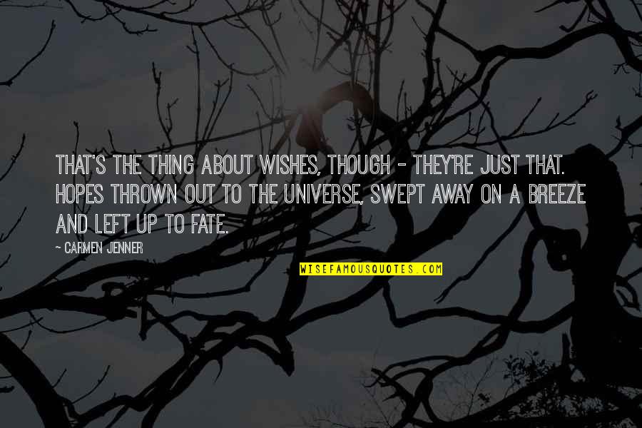 Torvaldsland Quotes By Carmen Jenner: That's the thing about wishes, though - they're Torvaldsland Quotes By Carmen Jenner: That's the thing about wishes, though - they're