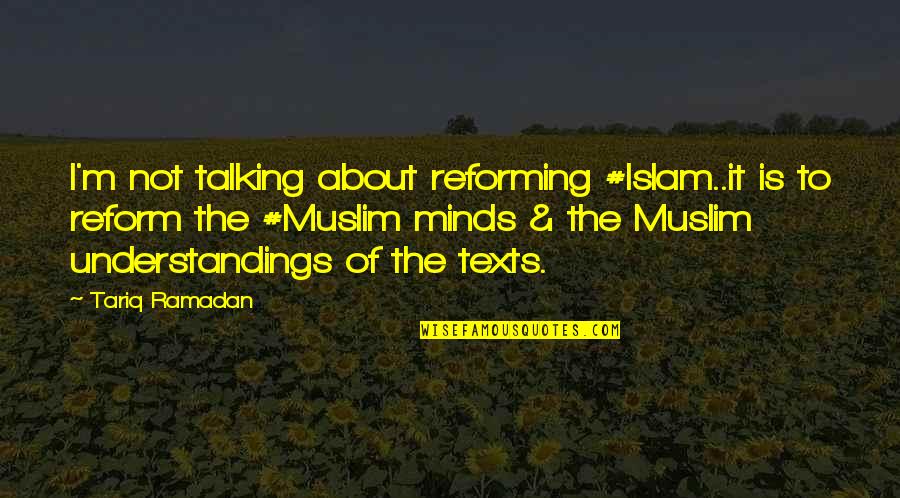 Tory Ann Sign Quotes By Tariq Ramadan: I'm not talking about reforming #Islam..it is to Tory Ann Sign Quotes By Tariq Ramadan: I'm not talking about reforming #Islam..it is to