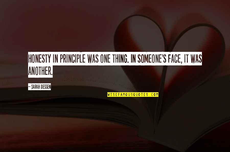 Toryn Wells Quotes By Sarah Dessen: Honesty in principle was one thing. In someone's