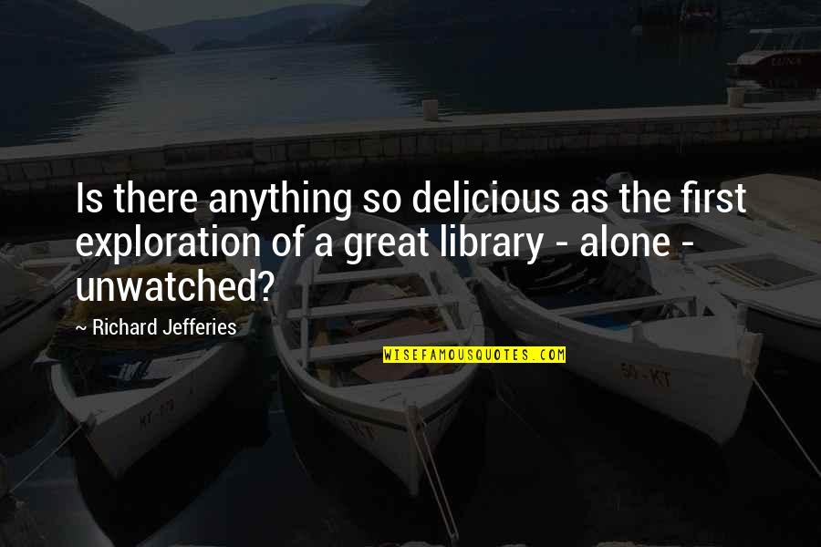 Tosan Car Quotes By Richard Jefferies: Is there anything so delicious as the first