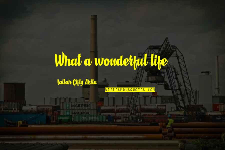 Tosan Tools Quotes By Lailah Gifty Akita: What a wonderful life?