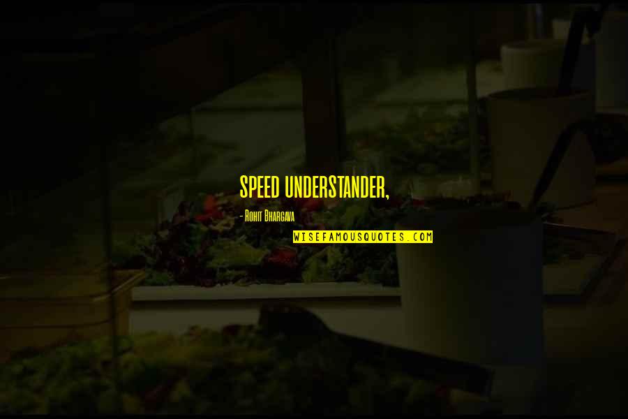 Tosello Quotes By Rohit Bhargava: speed understander,
