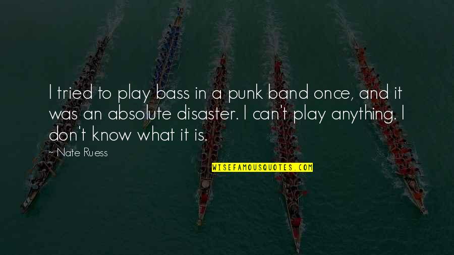 Toshikazu Miyoshi Quotes By Nate Ruess: I tried to play bass in a punk Toshikazu Miyoshi Quotes By Nate Ruess: I tried to play bass in a punk