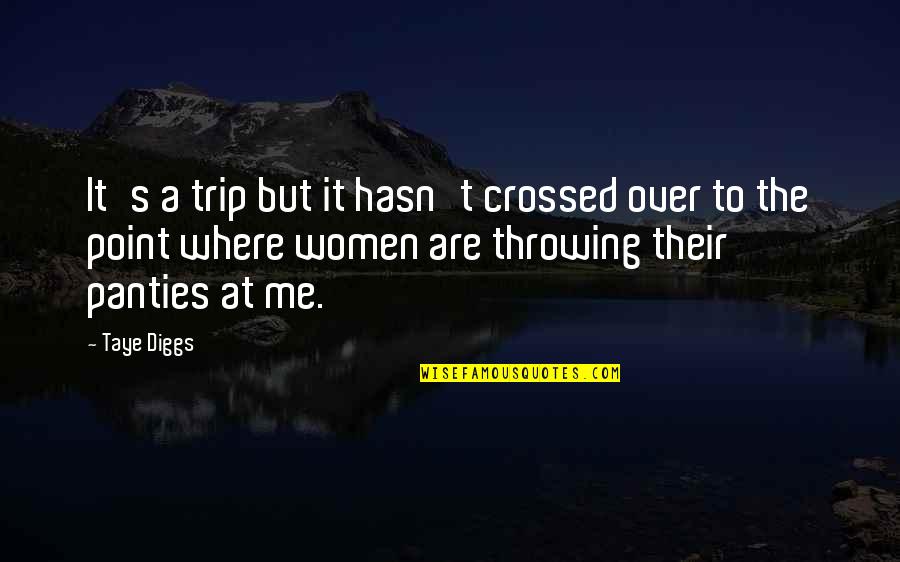 Toshinoshin Quotes By Taye Diggs: It's a trip but it hasn't crossed over Toshinoshin Quotes By Taye Diggs: It's a trip but it hasn't crossed over