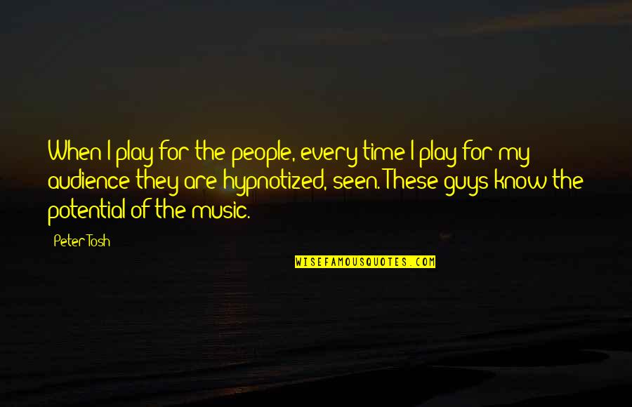 Tosh's Quotes By Peter Tosh: When I play for the people, every time Tosh's Quotes By Peter Tosh: When I play for the people, every time