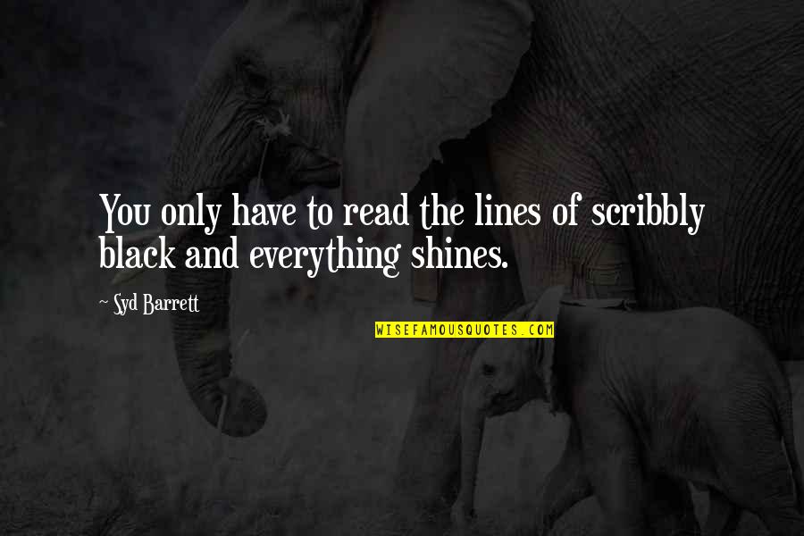 Toshsr Quotes By Syd Barrett: You only have to read the lines of