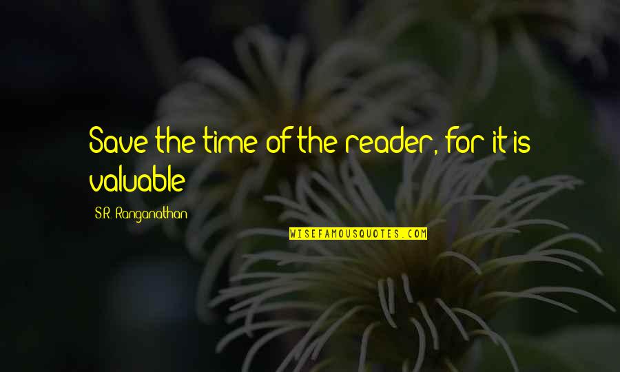 Toskania Quotes By S.R. Ranganathan: Save the time of the reader, for it