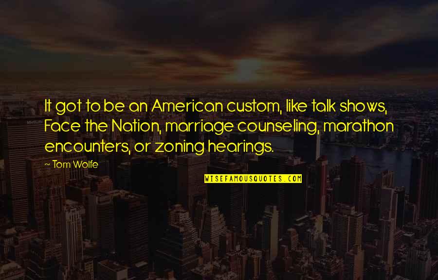 Tossan Custom Quotes By Tom Wolfe: It got to be an American custom, like