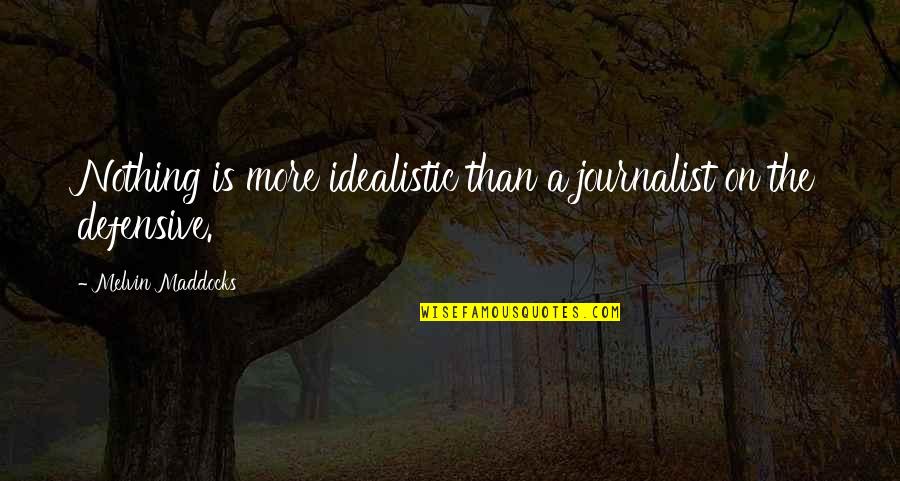 Tossed Crossword Quotes By Melvin Maddocks: Nothing is more idealistic than a journalist on Tossed Crossword Quotes By Melvin Maddocks: Nothing is more idealistic than a journalist on