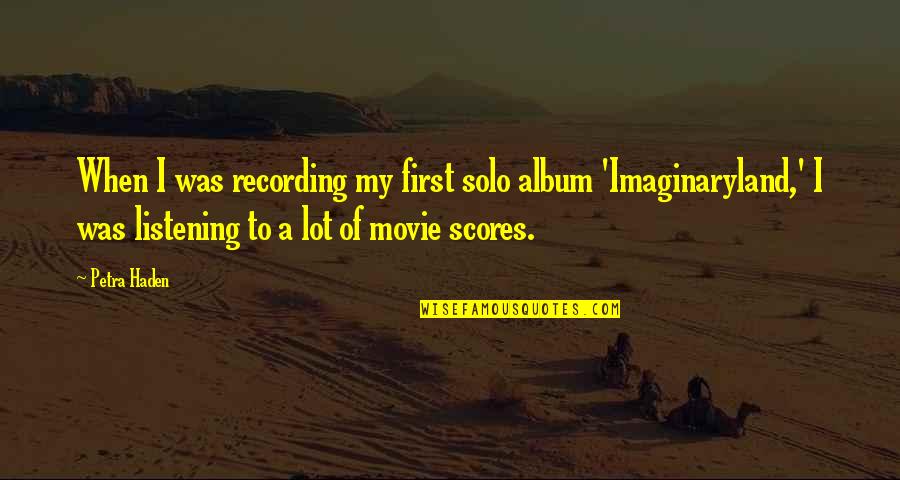 Tossounian Quotes By Petra Haden: When I was recording my first solo album Tossounian Quotes By Petra Haden: When I was recording my first solo album