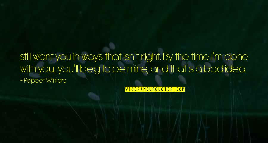 Tostenson Septic Montevideo Quotes By Pepper Winters: still want you in ways that isn't right.