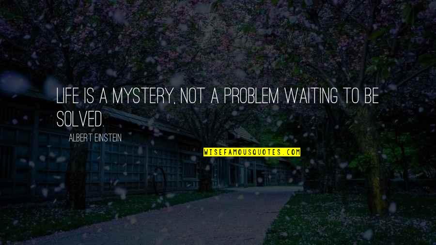 Tostitos Quotes By Albert Einstein: Life is a Mystery, not a problem waiting Tostitos Quotes By Albert Einstein: Life is a Mystery, not a problem waiting