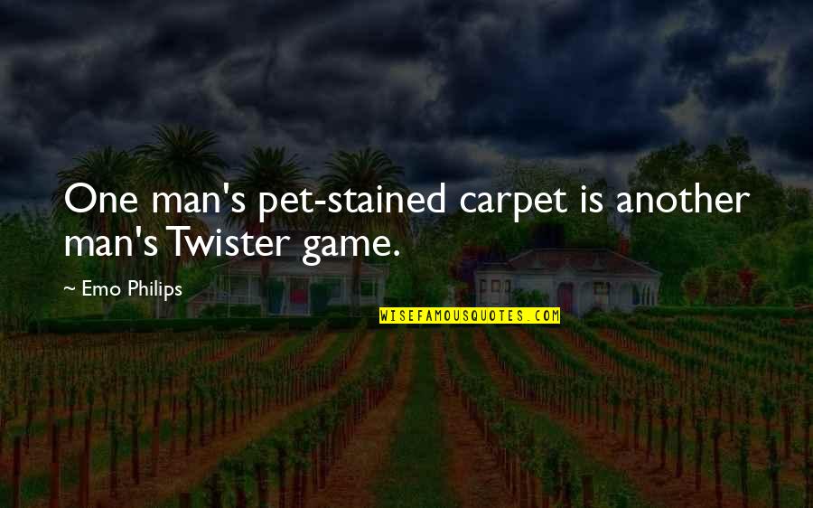 Total Jerkface Quotes By Emo Philips: One man's pet-stained carpet is another man's Twister