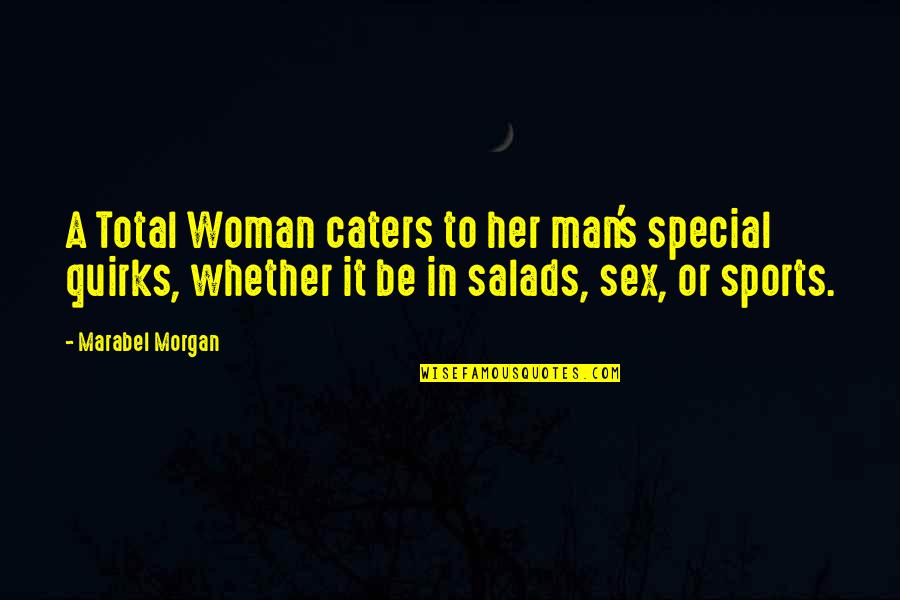 Total Sports Quotes By Marabel Morgan: A Total Woman caters to her man's special
