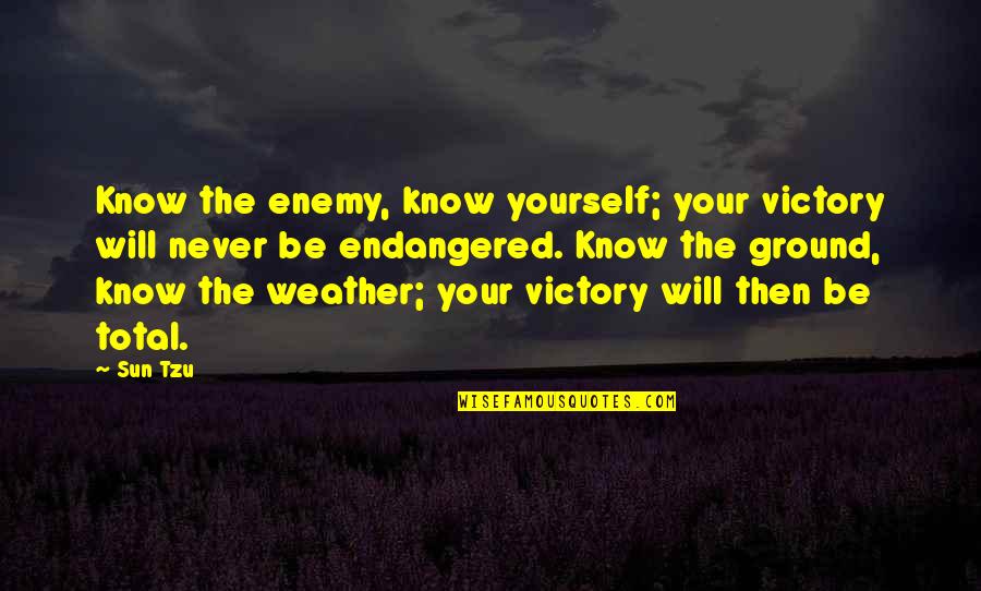 Total War Quotes By Sun Tzu: Know the enemy, know yourself; your victory will Total War Quotes By Sun Tzu: Know the enemy, know yourself; your victory will