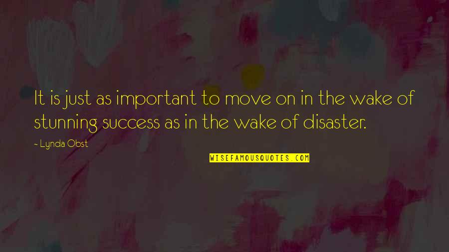 Totalled 2021 Quotes By Lynda Obst: It is just as important to move on Totalled 2021 Quotes By Lynda Obst: It is just as important to move on