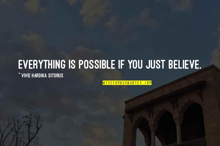Totally Accurate Quotes By Vivie Hardika Sitorus: Everything is possible if you just believe. Totally Accurate Quotes By Vivie Hardika Sitorus: Everything is possible if you just believe.