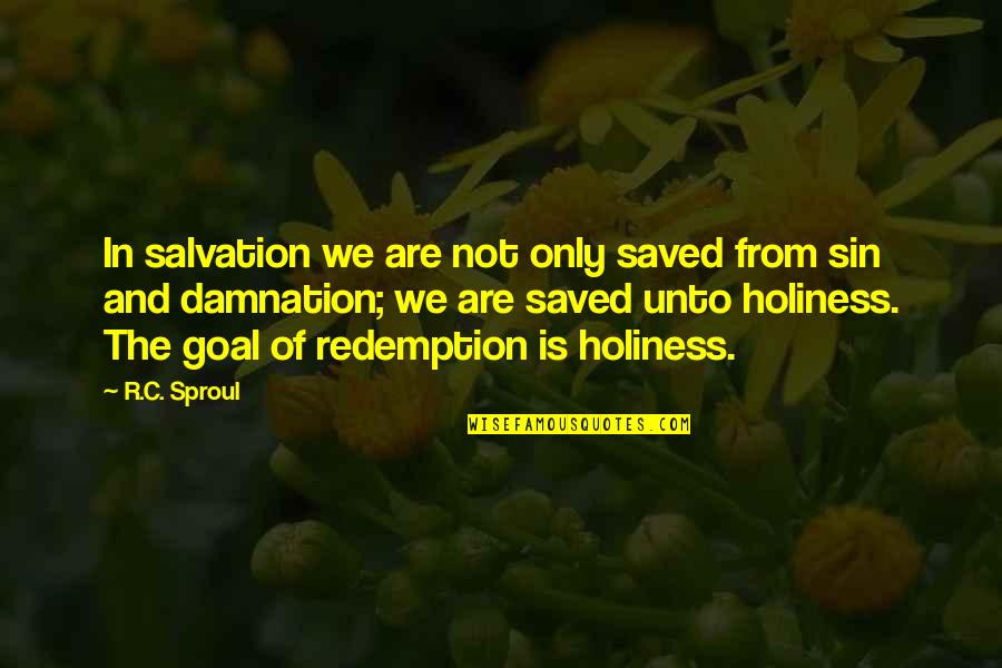 Totally Cool Quotes By R.C. Sproul: In salvation we are not only saved from Totally Cool Quotes By R.C. Sproul: In salvation we are not only saved from