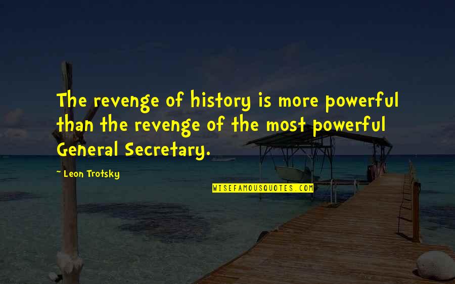 Totally Heartbroken Quotes By Leon Trotsky: The revenge of history is more powerful than