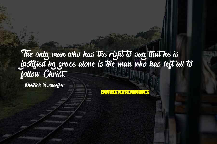 Totdeauna Sinonim Quotes By Dietrich Bonhoeffer: The only man who has the right to