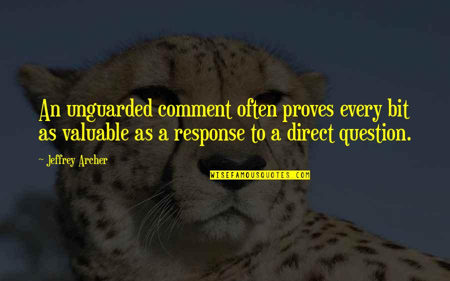 Totelcom Quotes By Jeffrey Archer: An unguarded comment often proves every bit as Totelcom Quotes By Jeffrey Archer: An unguarded comment often proves every bit as