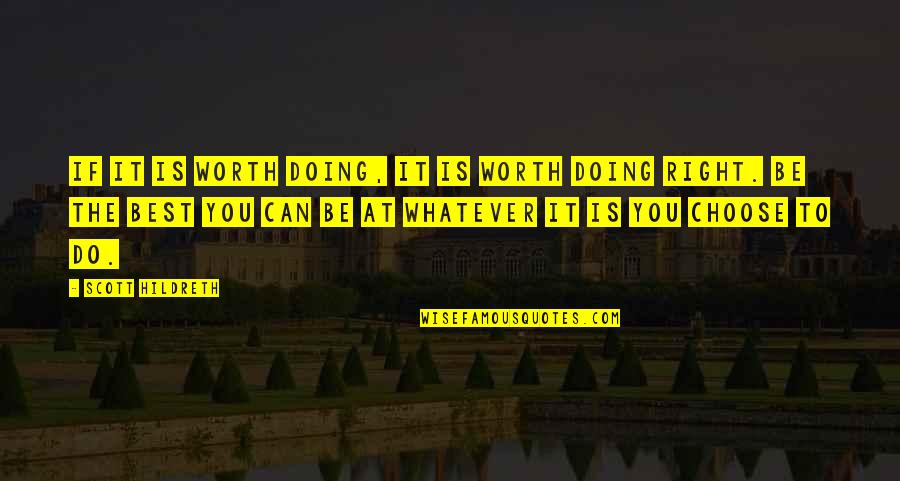 Totemic Minecraft Quotes By Scott Hildreth: If it is worth doing, it is worth Totemic Minecraft Quotes By Scott Hildreth: If it is worth doing, it is worth
