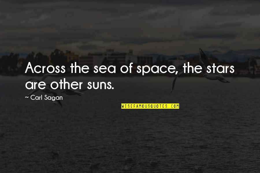 Totentanz Quotes By Carl Sagan: Across the sea of space, the stars are