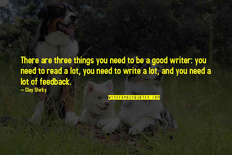 Tothamen Quotes By Clay Shirky: There are three things you need to be