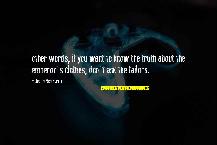 T'other's Quotes By Judith Rich Harris: other words, if you want to know the