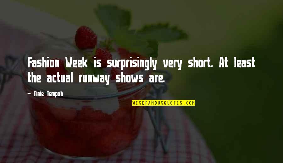 Totius Quotes By Tinie Tempah: Fashion Week is surprisingly very short. At least