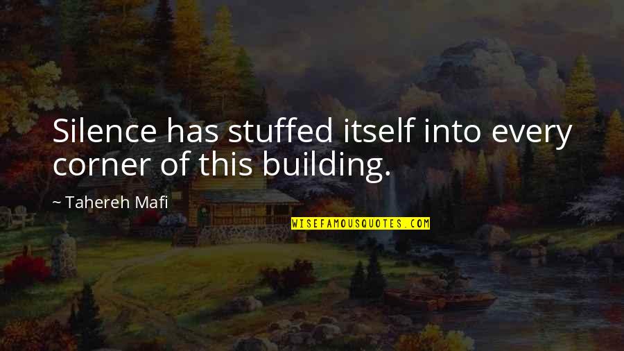 Totkan Quotes By Tahereh Mafi: Silence has stuffed itself into every corner of